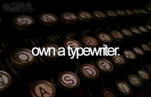 own a typewriter